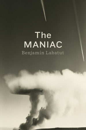The MANIAC Hardcover by Benjamín Labatut