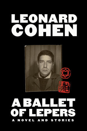 A Ballet of Lepers Hardcover by Leonard Cohen