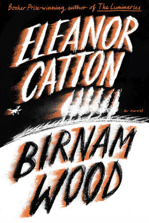 Birnam Wood: A Novel Hardcover by Eleanor Catton