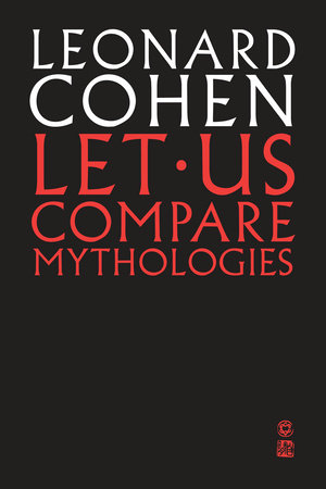 Let Us Compare Mythologies Paperback by Leonard Cohen