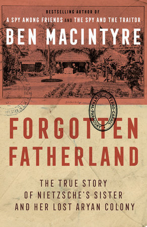 Forgotten Fatherland Paperback by Ben Macintyre