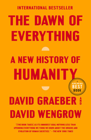 The Dawn of Everything: A New History of Humanity Paperback by David Graeber