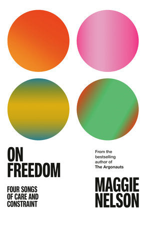 On Freedom Paperback by Maggie Nelson
