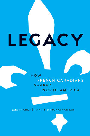 Legacy Paperback by André Pratte and Jonathan Kay