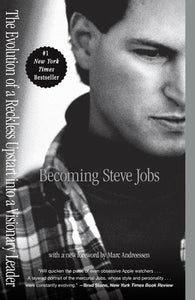 Becoming Steve Jobs: The Evolution of a Reckless Upstart into a Visionary Leader Paperback by Brent Schlender