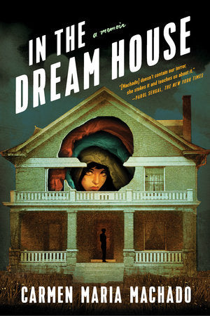 In the Dream House Paperback by Carmen Maria Machado