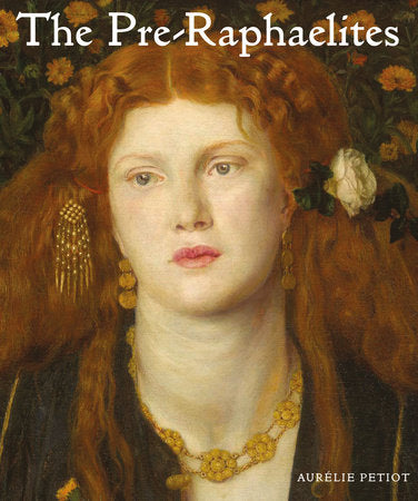 The Pre-Raphaelites Hardcover by Aurélie Petiot