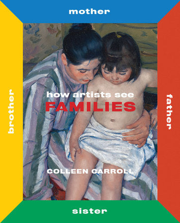 How Artists See Families Hardcover by Colleen Carroll