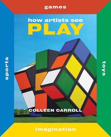 How Artists See Play Hardcover by Colleen Carroll