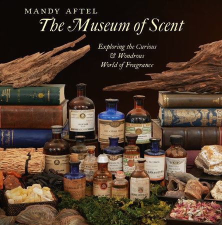 The Museum of Scent Hardcover by Mandy Aftel
