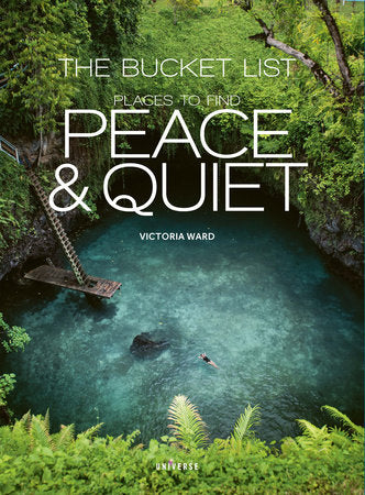 The Bucket List: Places to Find Peace and Quiet Hardcover by Victoria Ward