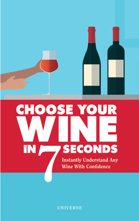 Choose Your Wine In 7 Seconds Paperback by Edited by Stéphane Rosa; Illustrations by Jess Grinneiser