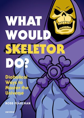 What Would Skeletor Do? Hardcover by Robb Pearlman