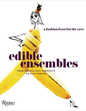 Edible Ensembles Hardcover by Gretchen Roehrs