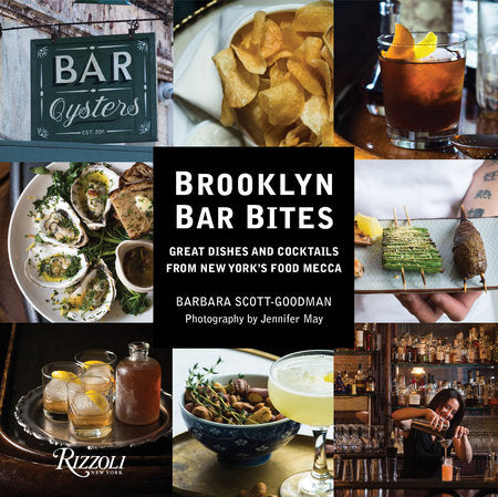 Brooklyn Bar Bites Hardcover by Barbara Scott-Goodman with Photographs by Jennifer May
