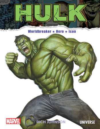 The Incredible Hulk: Worldbreaker, Hero, Icon Hardcover by Rich Johnson