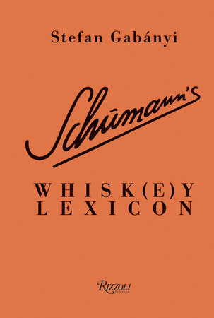Schumann's Whisk(e)y Lexicon Hardcover by Stefan Gabányi