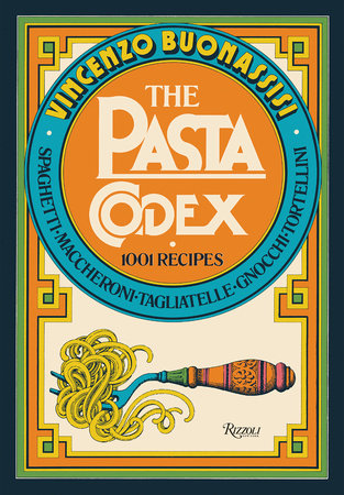 The Pasta Codex Hardcover by Vincenzo Buonassisi