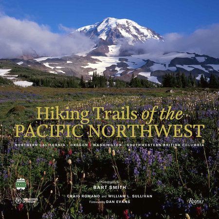 Hiking Trails of the Pacific Northwest: Northern California, Oregon, Washington, Southwestern British Columbia Hardcover by Craig Romano