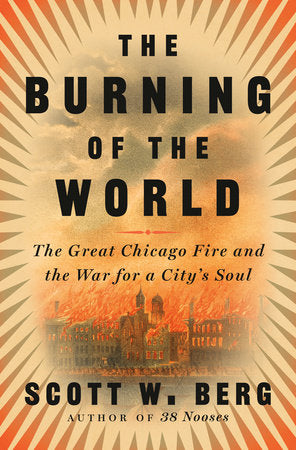 The Burning of the World Hardcover by Scott W. Berg