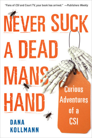 Never Suck a Dead Man's Hand Paperback by Dana Kollmann