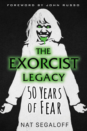 The Exorcist Legacy: 50 Years of Fear Hardcover by Nat Segaloff