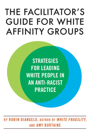 The Facilitator's Guide for White Affinity Groups Paperback by Robin DiAngelo