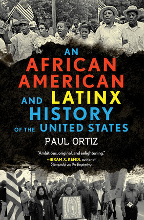 An African American and Latinx History of the United States Paperback by Paul Ortiz