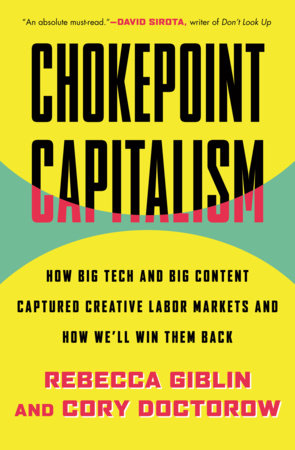 Chokepoint Capitalism Paperback by Cory Doctorow and Rebecca Giblin