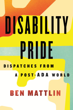 Disability Pride Paperback by Ben Mattlin