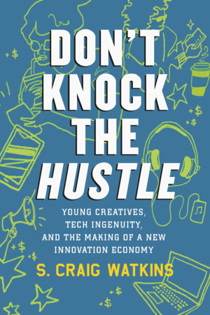 Don't Knock the Hustle Paperback by S. Craig Watkins