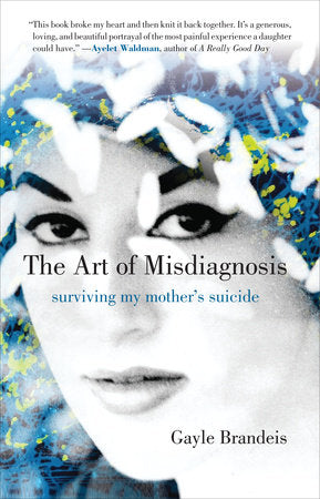 The Art of Misdiagnosis Paperback by Gayle Brandeis