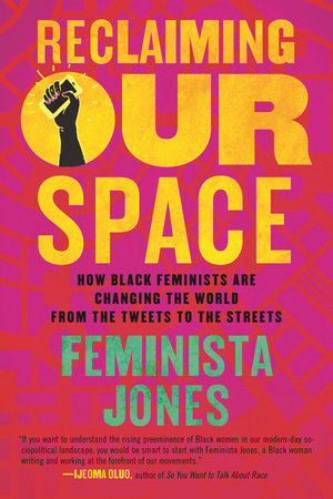 Reclaiming Our Space Paperback by Feminista Jones