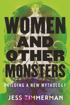 Women and Other Monsters Paperback by Jess Zimmerman