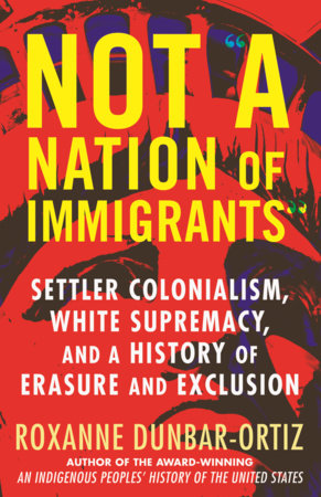 Not "A Nation of Immigrants" Paperback by Roxanne Dunbar-Ortiz