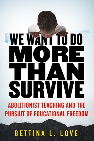 We Want to Do More Than Survive Hardcover by Bettina Love