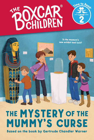 The Mystery of the Mummy's Curse (The Boxcar Children: Time to Read, Level 2) Paperback by Gertrude Chandler Warner (Creator)