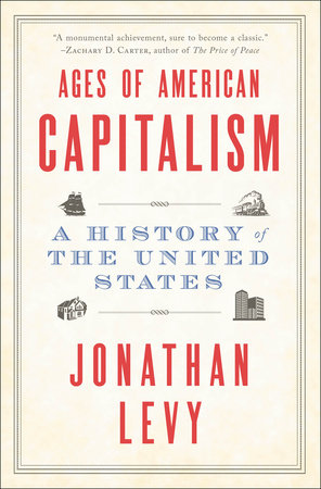 Ages of American Capitalism Paperback by Jonathan Levy