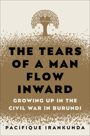 The Tears of a Man Flow Inward Hardcover by Pacifique Irankunda