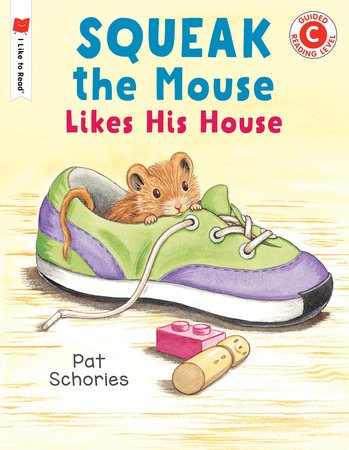 Squeak the Mouse Likes His House Paperback by Pat Schories