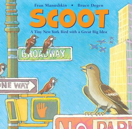 Scoot Hardcover by by Fran Manushkin; illustrated by Bruce Degen