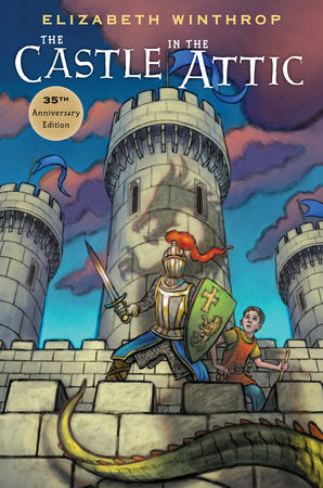 The Castle in the Attic (35th Anniversary Edition) Hardcover by by Elizabeth Winthrop
