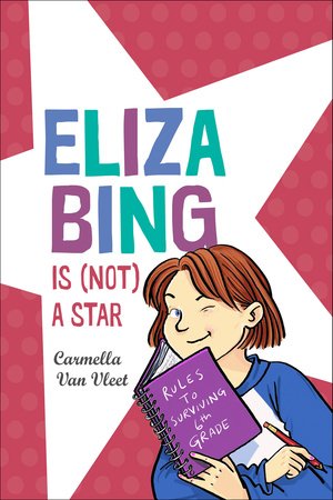 Eliza Bing is (Not) a Star Paperback by Carmella Van Vleet
