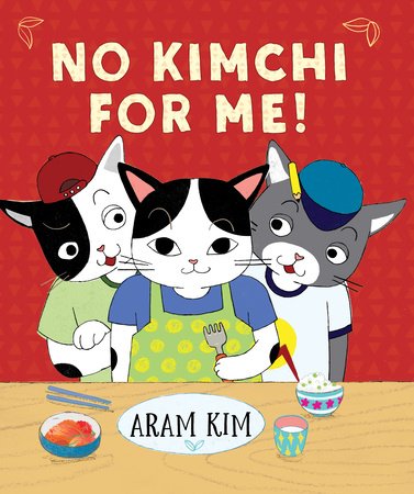 No Kimchi For Me! Paperback by Written & illustrated by Aram Kim