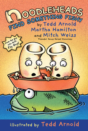 Noodleheads Find Something Fishy Paperback by Tedd Arnold, Martha Hamilton, and Mitch Weiss; illustrated by Tedd Arnold