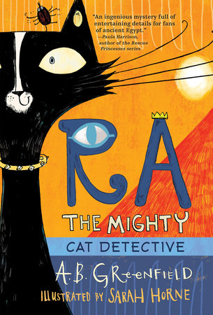 Ra the Mighty: Cat Detective Paperback by by A. B. Greenfield; illustrated by Sarah Horne