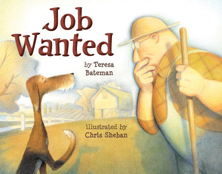 Job Wanted Paperback by by Teresa Bateman; illustrated by Chris Sheban