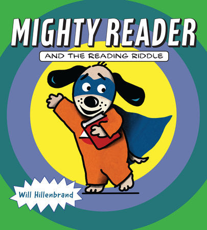 Mighty Reader and the Reading Riddle Hardcover by Written & illlustrated by Will Hillenbrand