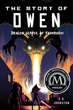 The Story of Owen Paperback by by E. K. Johnston