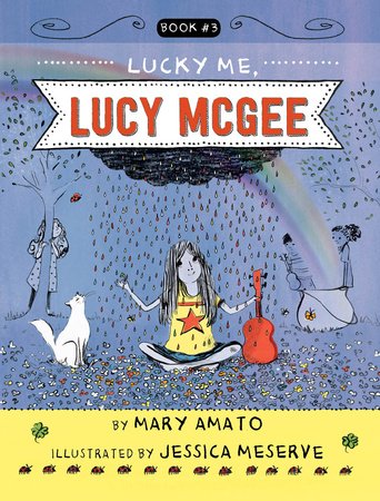 Lucky Me, Lucy McGee Paperback by By Mary Amato; illustrated by Jessica Meserve